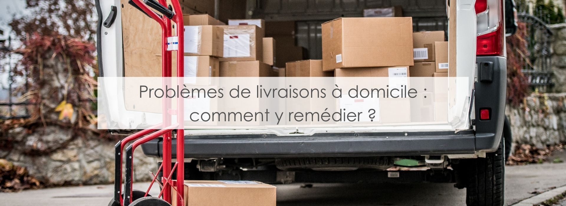 Comment Faire Pour Ne Pas Avoir De Livraisons Abimés
